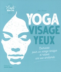 Alain Pénichot - Yoga du visage, Yoga des yeux - Technique de bien-être associées.