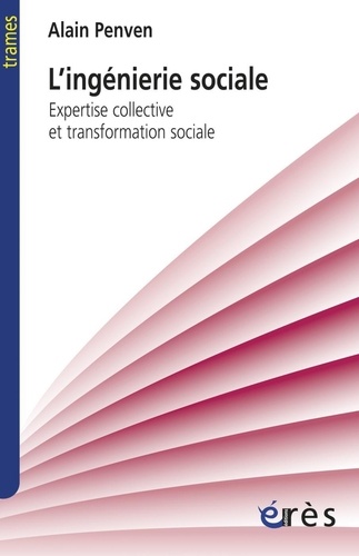 L'ingénierie sociale. Expertise collective et transformation sociale