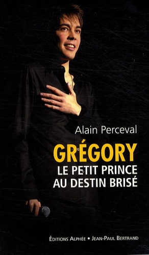 Alain Perceval - Grégory - Le petit prince au destin brisé.