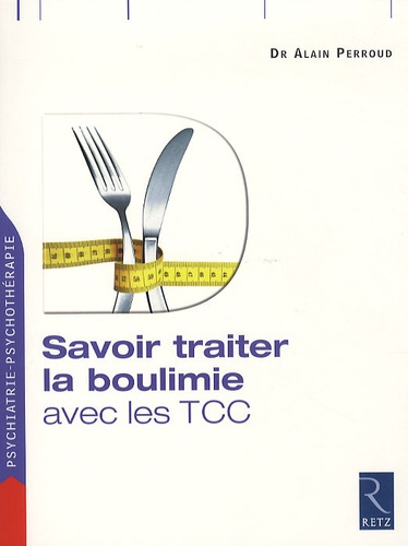 Alain Perroud - Savoir traiter la boulimie - Avec le TCC.