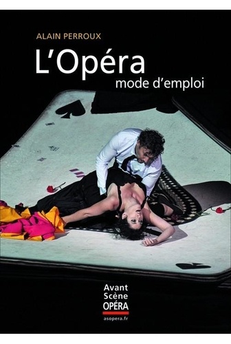 Alain Perroux - L'Opéra, mode d'emploi.