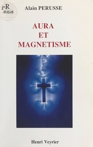Alain Perusse - Aura et Magnétisme.