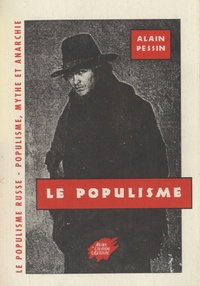 Alain Pessin - Le Populisme - Le populisme russe (1821-1881) ou la rencontre avec un peuple imaginaire.