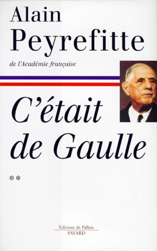 C'Etait De Gaulle. Tome 2, "La France Reprend Sa Place Dans Le Monde"
