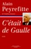 C'Etait De Gaulle. Tome 3, "Tout Le Monde A Besoin D'Une France Qui Marche"