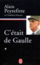 Alain Peyrefitte - C'Etait De Gaulle. Tome 1, " La France Redevient La France ".