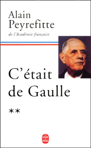 C'Etait De Gaulle. Tome 2, " La France Reprend Sa Place Dans Le Monde "