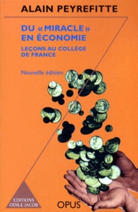 Alain Peyrefitte - Du Miracle En Economie. Lecons Au College De France.
