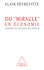 Du "miracle" en économie. Leçons au Collège de France
