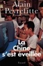 Alain Peyrefitte - La Chine S'Est Eveillee. Carnets De Route De L'Ere Deng Xiaoping.