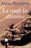 Alain Peyrefitte - La Tragedie Chinoise.