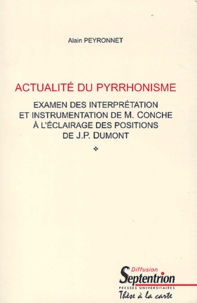 Alain Peyronnet - Actualité du pyrrhonisme - Examen des interprétations et instrumentation de M Conche à l'éclairage des positions de J-P Dumont.