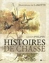 Alain Philippe - Histoires de chasse.