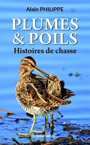 Plumes & poils. Histoires de chasse