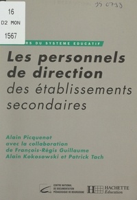Alain Picquenot et François-Régis Guillaume - Les personnels de direction des établissements secondaires.