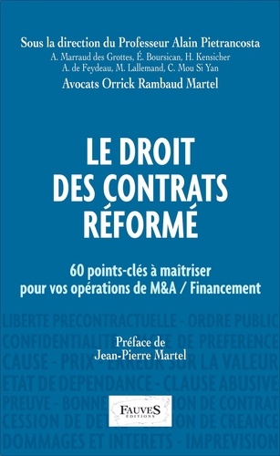 Alain Pietrancosta - Le droit des contrats réformé - 2 volumes : Table de concordance et 60 points-clés à maîtriser pour vos opérations de M&A / Financement.