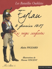 Alain Pigeard - La bataille d'Eylau - 8 février 1807.