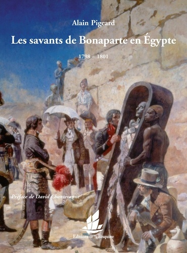 Les savants de Bonaparte en Egypte. 1798-1801
