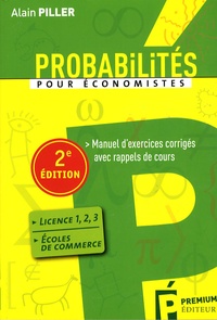 Alain Piller - Probabilités pour économistes - Manuel d'exercices corrigés avec rappels de cours.