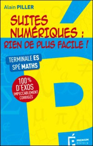 Alain Piller - Suites numériques : rien de plus facile !.