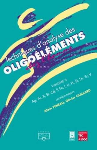 Alain Pineau et Olivier Guillard - Techniques d'analyse des oligoéléments chez l'homme - Tome 2.
