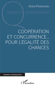 Alain Pintureau - Coopération et concurrence... Pour l'égalité des chances.