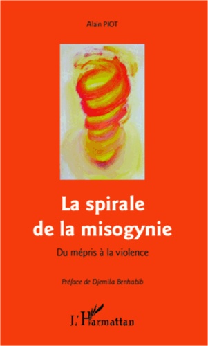 La spirale de la misogynie. Du mépris à la violence