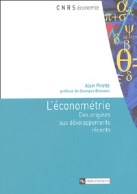 Alain Pirotte - L'économétrie - Des origines aux développements récents.
