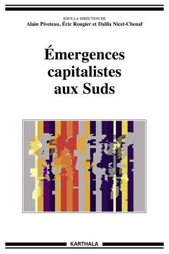 Alain Piveteau et Eric Rougier - Emergences capitalistes aux Suds.