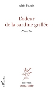 Alain Planeix - L'odeur de la sardine grillée.