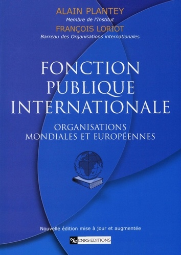 Fonction publique internationale. Organisations mondiales et européennes  édition revue et augmentée