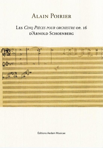 Alain Poirier - Les Cinq pièces pour orchestre op.16 d'Arnold Schoenberg.