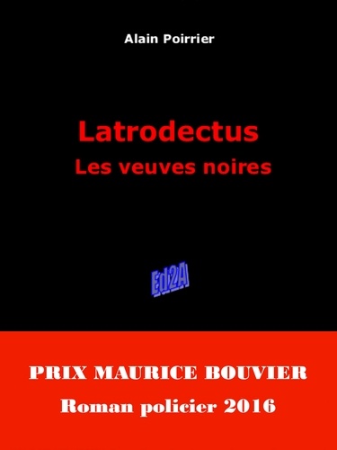 Latrodectus : les veuves noires. Prix Maurice Bouvier 2016