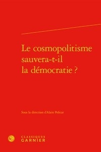 Alain Policar - Le cosmopolitisme sauvera-t-il la démocratie ?.