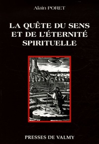 Alain Poret - La quête du sens et de l'éternité spirituelle.