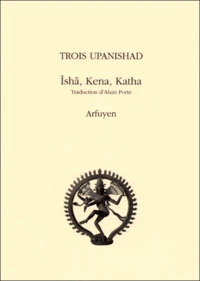 Trois Upanishad. Isha, Kena, Katha