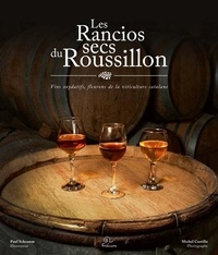 Alain Pottier - Les rancios secs du Roussillon - Vins oxydatifs, fleurons de la viticulture catalane.