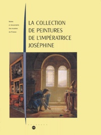 Alain Pougetoux - La collection de peintures de l'impératrice Joséphine.
