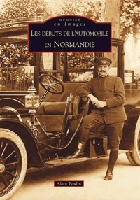 Alain Poulin - Les débuts de l'automobile en Normandie.
