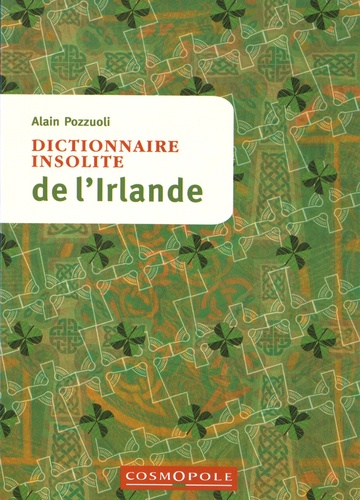 Alain Pozzuoli - Dictionnaire insolite de l'Irlande.