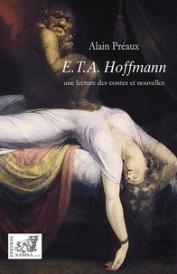 Alain Préaux - E. T. A. Hoffmann - Une lecture des contes et nouvelles.