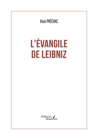 Ebooks à téléchargement gratuit pour ipad L'Évangile de Leibniz MOBI ePub par Alain Préchac en francais 9791020351463