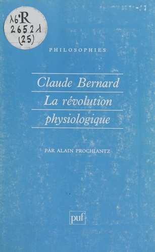 Claude Bernard. La révolution physiologique