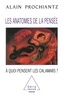 Alain Prochiantz - Les anatomies de la pensée - À quoi pensent les calamars?.