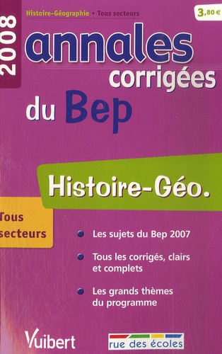 Histoire-Géo. Annales corrigées du BEP  Edition 2008