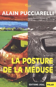 Alain Pucciarelli - La posture de la méduse.