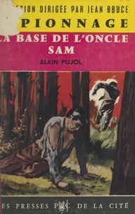 Alain Pujol et Jean Bruce - La base de l'oncle Sam.