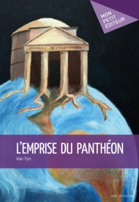 Alain Pyre - L'emprise du Panthéon.