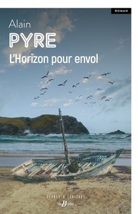 Alain Pyre - L'Horizon pour envol.