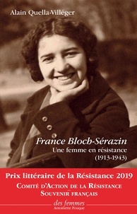 Alain Quella-Villéger - France Bloch-Sérazin - Une femme en résistance (1913-1943).
